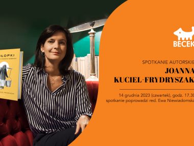 Becek. Spotkanie z autorką bestsellerowej książki „Chłopki" Becek joanna kuciel 14 12 23