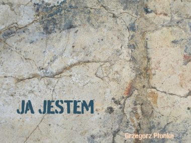 Ja jestem. O płycie Grzegorza Płonki Okładka płyty Grzegorza Płonki „Ja Jestem”