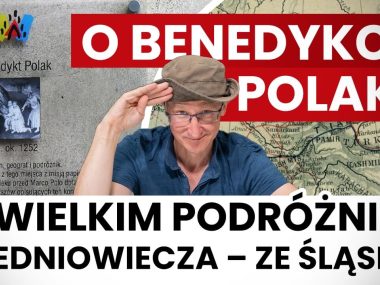 Historyczny Ślązag. Franciszkanin Benedykt Polak wyprzedził Marco Polo Historyczny Ślązag