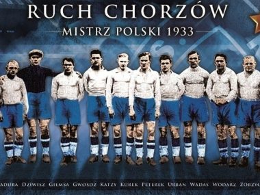 "Śląsk desygnuje mistrza Polski". Tak rodził się wielki Ruch Ruch chorzow mistrz polski 1933