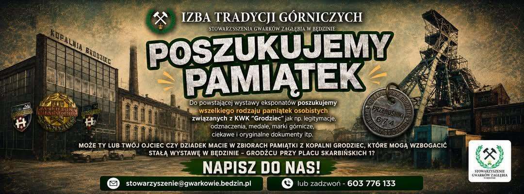 Będzin-Grodziec. Izba Tradycji Górniczych Stowarzyszenia Gwarków Zagłębia. Zbiórka eksponatów na wystawę stałą pt. »Nasza Kopalnia«
