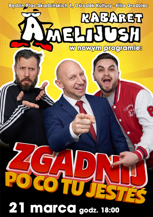 Będzin-Grodziec. Ośrodek Kultury w Będzinie – filia Grodziec. Kabaret Ameliush – premiera nowego programu. Plakat. 21 marca 2026