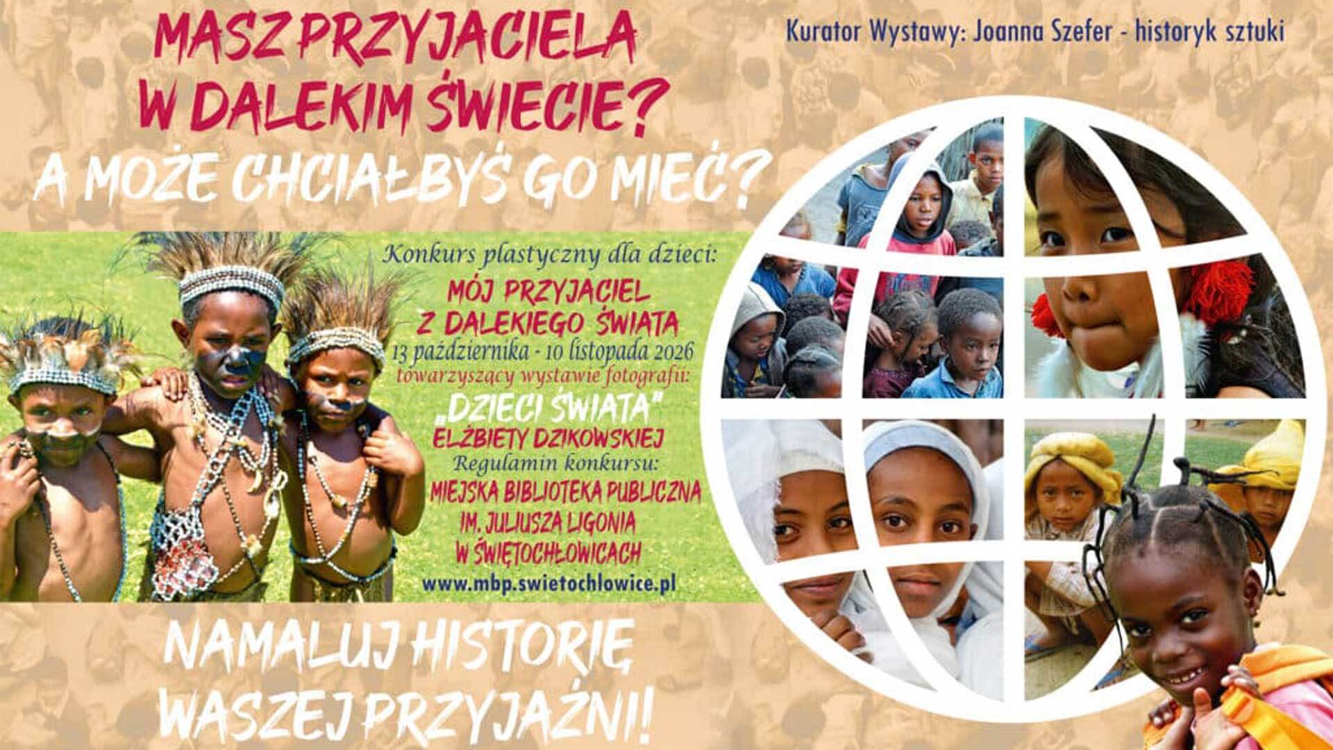 Dzieci z Azji, Afryki i Ameryki - wystawa fotografii Elżbiety Dzikowskiej w Świętochłowicach