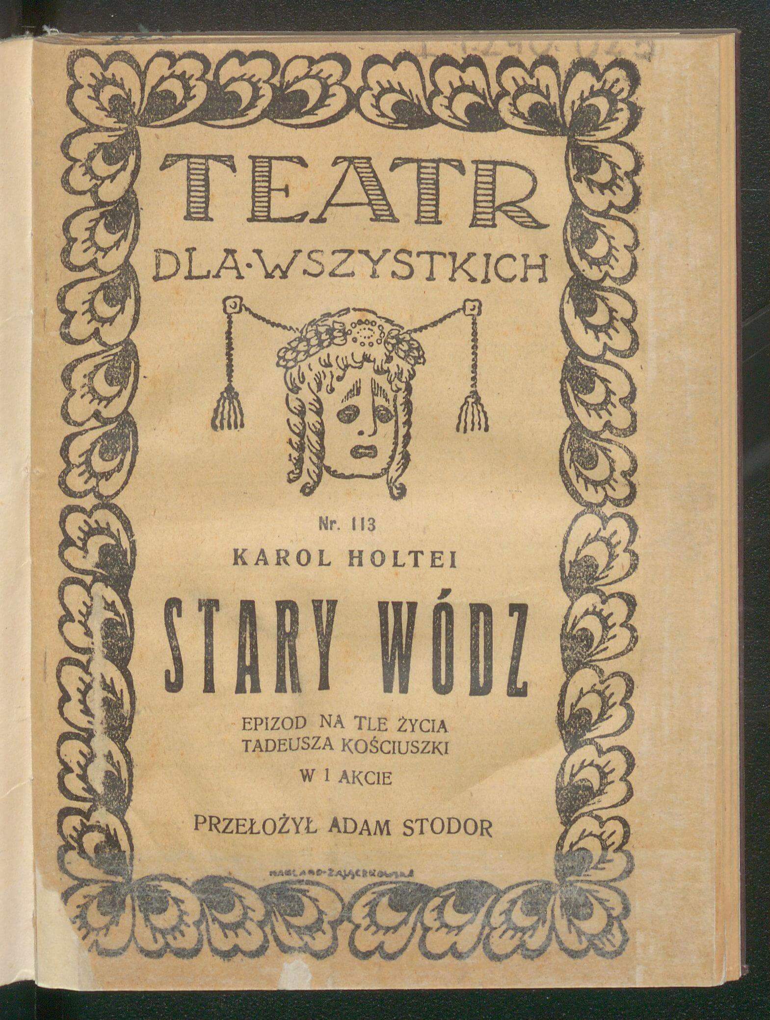 Holtei Karl von 1798-1880 "Stary wódz epizod na tle życia Tadeusza Kościuszki w jednym akcie"