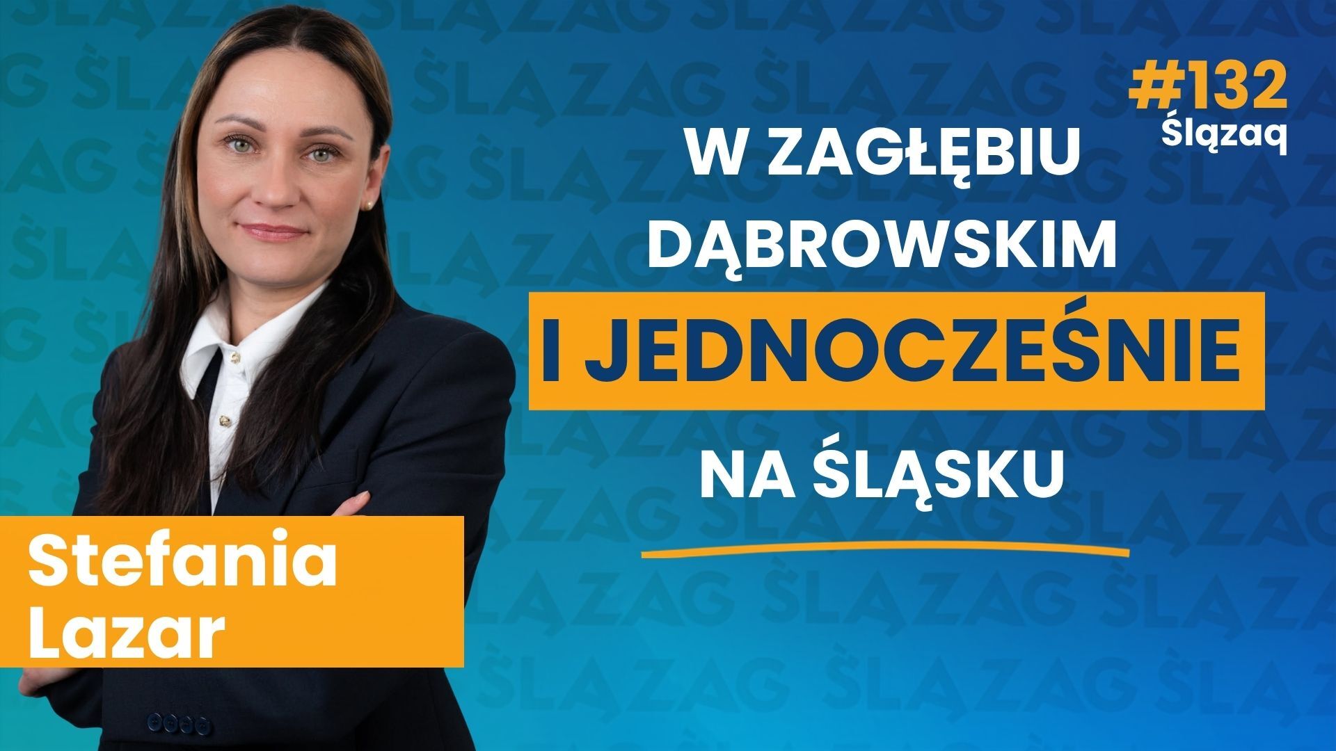 ŚlązaQ #126. Stefania Lazar. Ślązaczka, mieszkanka, badaczka i promotorka Zagłębia Dąbrowskiego. 7 sierpnia 2026