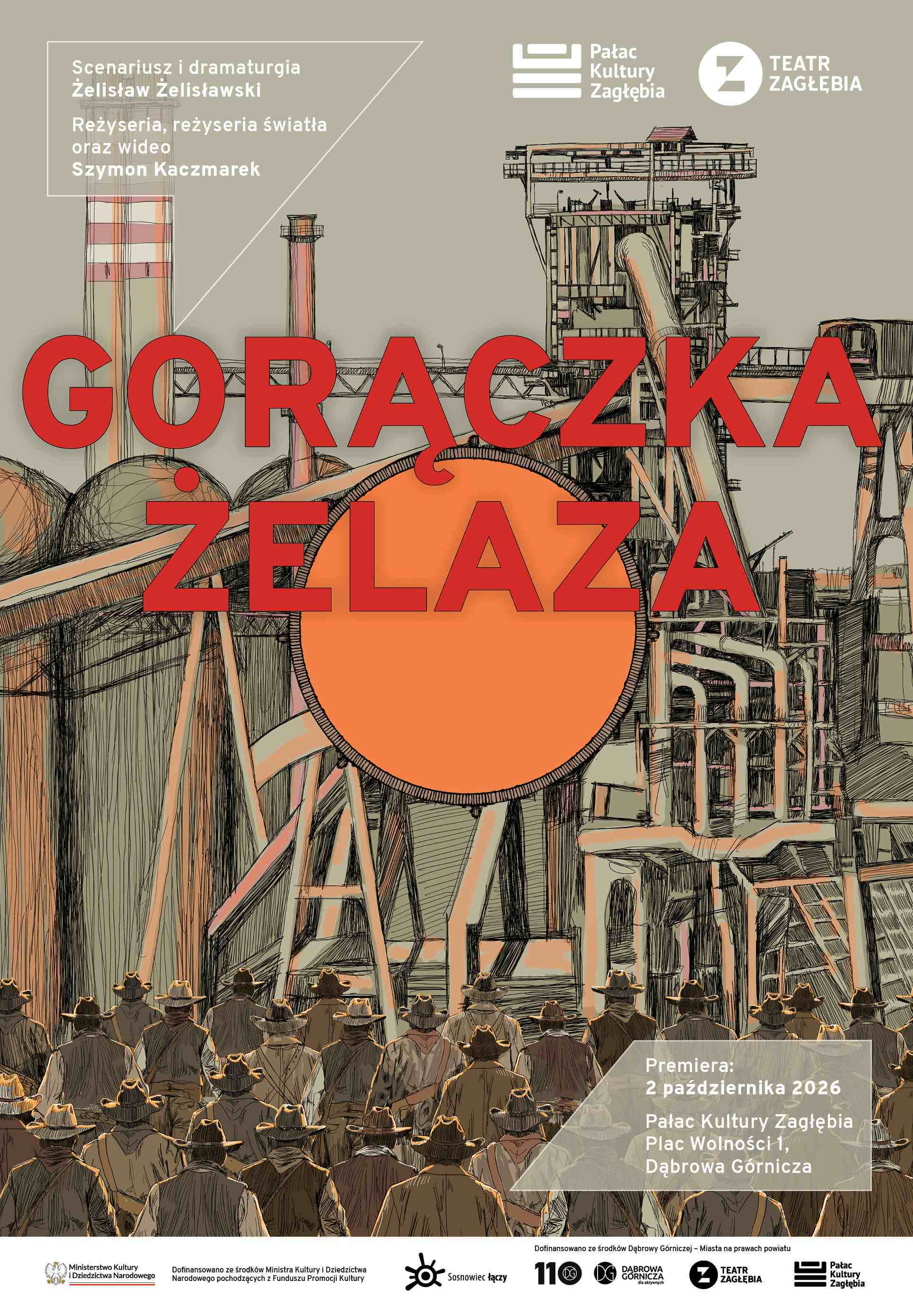 Spektakl „Gorączka żelaza” Teatru Zagłębia w Sosnowcu w Pałacu Kultury Zagłębia w Dąbrowie Górniczej. Plakat. Premiera 2 pażdziernika 2026