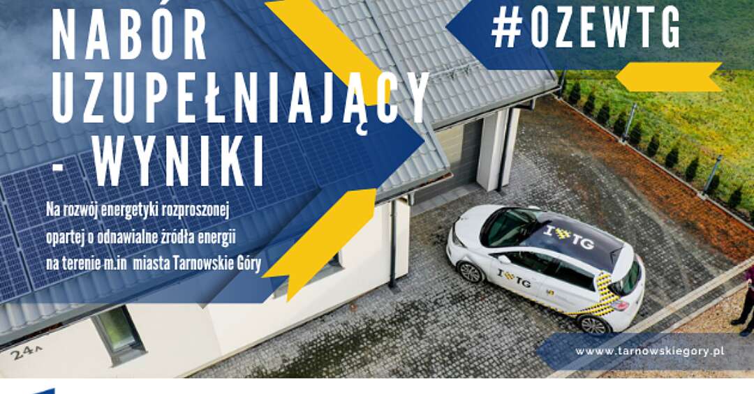 Tarnowskie Góry: wyniki drugiego naboru uzupełniającego do projektu OZE 2.0 – 15 wniosków na liście podstawowej