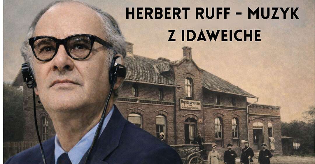 Herbert Ruff – pianista i kompozytor z 2 tys. utworów na koncie, urodzony w Idaweiche (dzisiejszej katowickiej Ligocie)