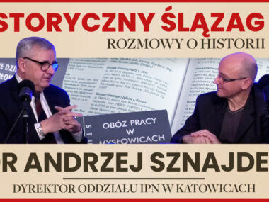 Historyczny Ślązag 2. Rozmowy o historii. Dr Andrzej Sznajder, dyrektor Oddziału IPN w Katowicach o Tragedii Górnośląskiej Historyczny Ślązag 2. Dyrektor IPN Katowice dr Andrzej Sznajder o Tragedii Górnośląskiej