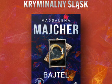 Przeczytaj fragment najnowszego kryminału Magdaleny Majcher! Magdalena Majcher Bajtel