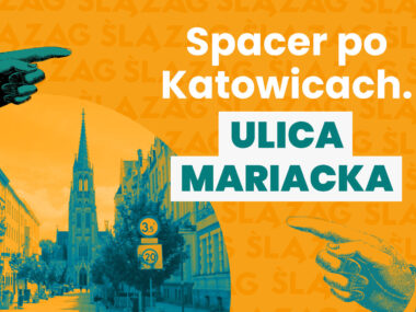 Spacer ulicą Mariacką w Katowicach Spacer po katowicach mariacka