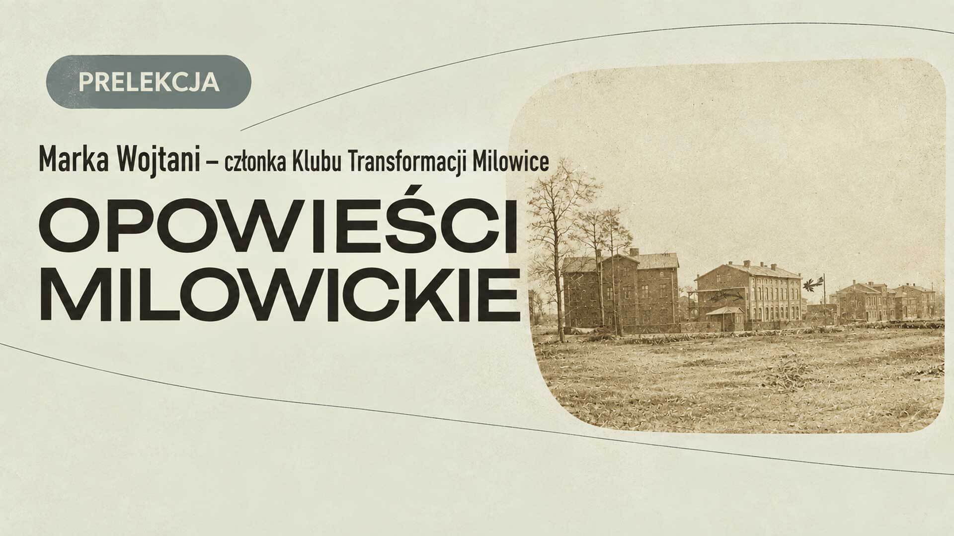 Kocha Milowice od urodzenia. Marek Wojtania opowie o swojej dzielnicy