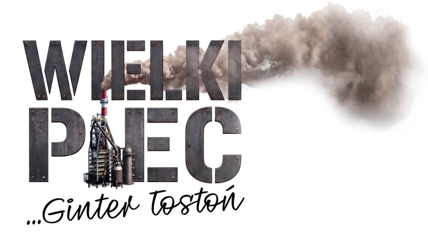 "Wielki Piec... Ginter Łostoń" - Śląski Teatr Impresaryjny zaprasza